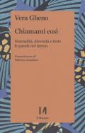 Chiamami così. Normalità, diversità e tutte le parole nel mezzo