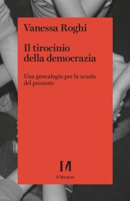 Il tirocinio della democrazia. Una genealogia per la scuola del presente