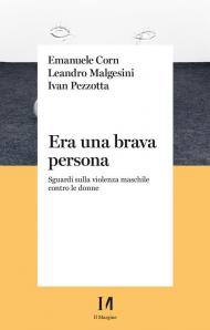 Era una brava persona. Sguardi sulla violenza maschile contro le donne