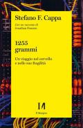 1255 grammi. Un viaggio nel cervello e nelle sue fragilità