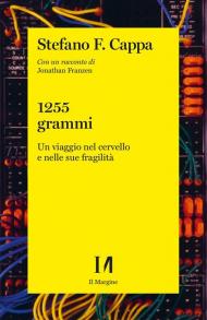 1255 grammi. Un viaggio nel cervello e nelle sue fragilità