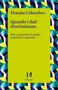 Quando i dati discriminano. Bias e pregiudizi in grafici, statistiche e algoritmi