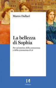 La bellezza di Sophia. Per un'estetica della conoscenza e della conoscenza di sé
