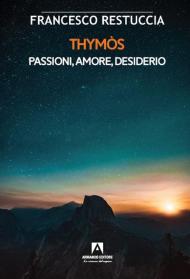 Thymòs. Passioni, amore, desiderio