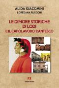 Dimore storiche di Lodi e il capolavoro dantesco (Le)