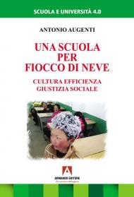 Scuola per Fiocco di neve. Cultura efficienza giustizia sociale (Una)