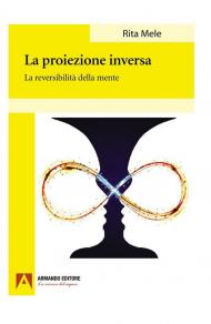 Proiezione inversa. La reversibilità del male (La)