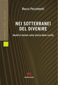 Nei sotterranei del divenire. Quattro lezioni sulla storia della carità