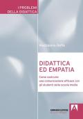 Didattica ed empatia. Come costruire una comunicazione efficace con gli studenti della scuola media