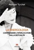 La sinergologia. Comprendere l'interlocutore dalla gestualità