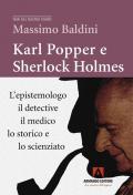 Karl Popper e Sherlock Holmes. L'epistemologo, il detective, il medico, lo storico e lo scienziato