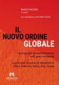 Il nuovo ordine globale. I protagonisti del multilateralismo nelle principali aree continentali. Le principali istituzioni di riferimento in Africa, Americhe, Artico, Asia; Europa