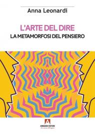 L'arte del dire. La metamorfosi del pensiero