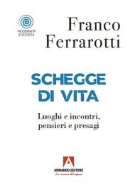 Schegge di vita. Luoghi e incontri, pensieri e presagi