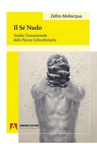 Il sé nudo: Analisi transazionale delle psicosi schizofreniche