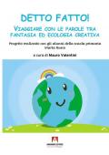 Detto fatto! Viaggiare con le parole tra fantasia ed ecologia creativa