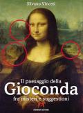 Il paesaggio della Gioconda fra misteri e suggestioni