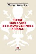 Creare un'industria del turismo sostenibile a Firenze