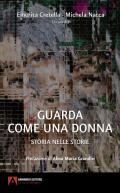 Guarda come una donna. Storia nelle storie