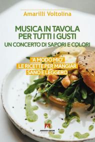 Musica in tavola per tutti i gusti. Un concerto di sapori e colori