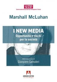 I new media. Opportunità e rischi per la società