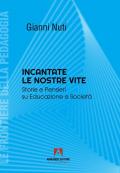 Incantate le nostre vite. Storie e pensieri su educazione e società