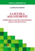 La scuola agli studenti. Storia della scuola secondaria negli anni Settanta