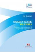 Imparare a valutare nella scuola. Analizzare e ricostruire processi di insegnamento-apprendimento