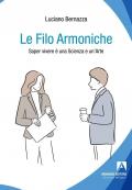 Le filo armoniche. Saper vivere è una scienza e un'arte