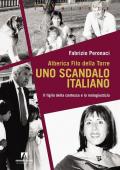 Alberica Filo della Torre. Uno scandalo italiano. Il figlio della contessa e la malagiustizia