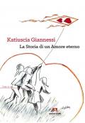 Katiuscia Giannessi. La storia di un amore eterno