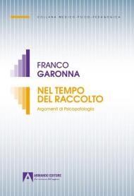 Nel tempo del raccolto. Argomenti di psicopatologia