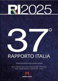 37° Rapporto Italia 2025. Percorsi di ricerca nella società italiana