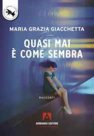 Quasi mai è come sembra
