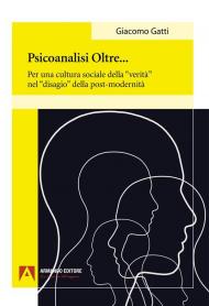 Psiconalisi oltre. Per una cultura sociale della «verità» nel «disagio» della post-modernità
