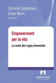 Empowerment per la vita. La meta del rugby femminile
