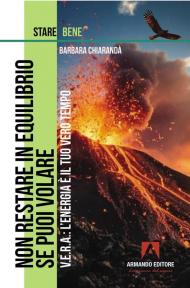 Non restare in equilibrio se puoi volare. V.E.R.A. L'energia è il tuo tempo