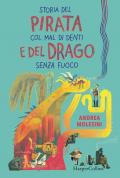 Storia del pirata col mal di denti e del drago senza fuoco