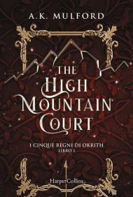 The high mountain court. I cinque regni di Okrith. Libro1