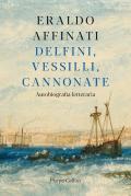 Delfini, vessilli, cannonate. Autobiografia letteraria