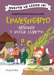 Arsenico e vecchi lupetti. L'investigatto