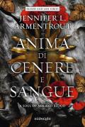 Anima di cenere e sangue. A soul of ash and blood