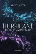 Hurricane. Tu sei l'inaspettato