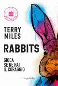 Rabbits. Gioca se ne hai il coraggio