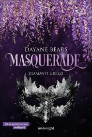 Masquerade. Diamanti grezzi