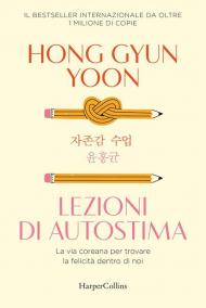 Lezioni di autostima. La via coreana per trovare la felicità dentro di noi