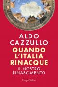 Quando l'Italia rinacque. Il nostro Rinascimento
