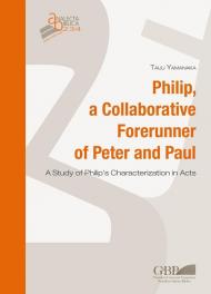 Philip, a collaborative forerunner of Peter and Paul. A study of Philip's characterization in Acts