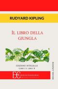 Il libro della giungla. Libro I e II. Ediz. integrale