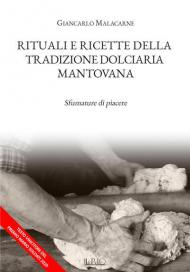 Rituali e ricette della tradizione dolciaria mantovana. Sfumature di piacere